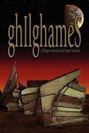 Ghilghames: A Klingon Translation