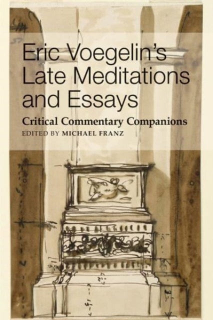 Eric Voeglins Late Meditations & Essays