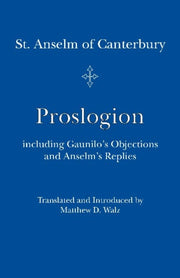 Proslogion Including Gaunilo Objections By St. Anselm St. Anselm