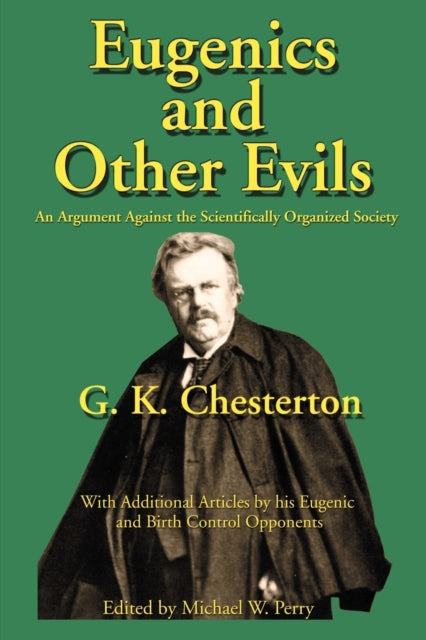Eugenics And Other Evils: An Argument Ag By Chesterton, G. K.