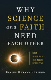 Why Science And Faith Need Each