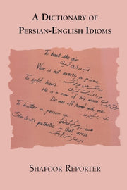 A Dictionary Of Persian-english Idioms By Shapoor Reporter