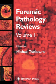Forensic Pathology Reviews By Tsokos, Michael