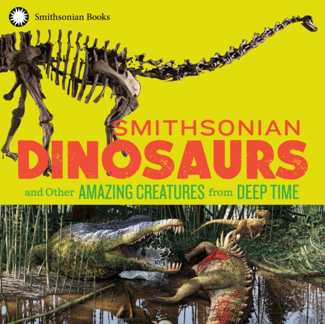 Smithsonian Dinosaurs & Other Amazing Cr By Nat'l Museum Nationa