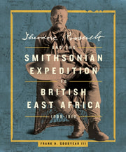 Theodore Roosevelt & The Smithsonian Exp