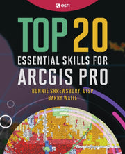Top 20 Essential Skills For Arcgis Pro