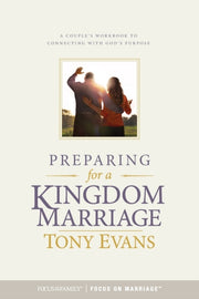 Preparing For A Kingdom Marriage By Evans, Tony