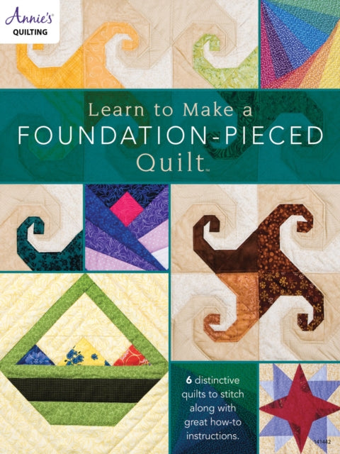 Learn To Make A Foundation Pieced Quilt By Quilting,annie's