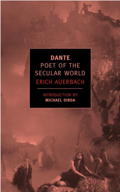 Dante Poet Of The Secular World By Auerbach, Erich