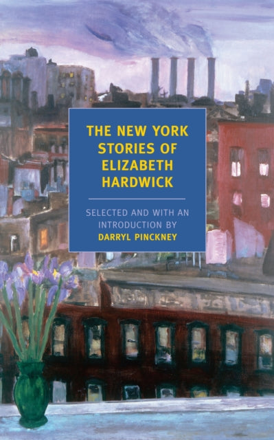 New York Stories Of Elizabeth Hardwick By Hardwick, Elizabeth