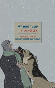 My Dog Tulip Movie Tie In Edition By Ackerley, J R