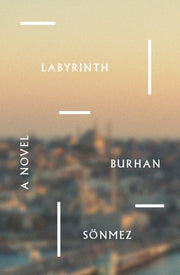 Labyrinth A Novel By Sonmez, Burhan
