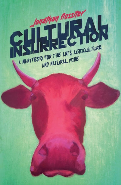 Cultural Insurrection By Nossiter, Jonathan