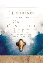 Living The Cross Centered Life