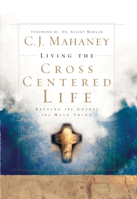 Living The Cross Centered Life