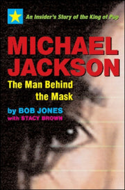 Michael Jackson The Man Behind The Mas By Bob Jones