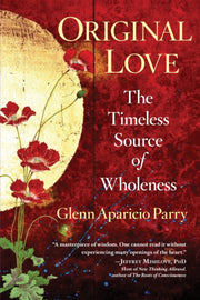 Original Love: The Timeless Source Of Wh By Parry, Glenn Aparici