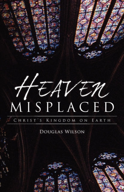 Heaven Misplaced: Christ's Kingdom On Ea