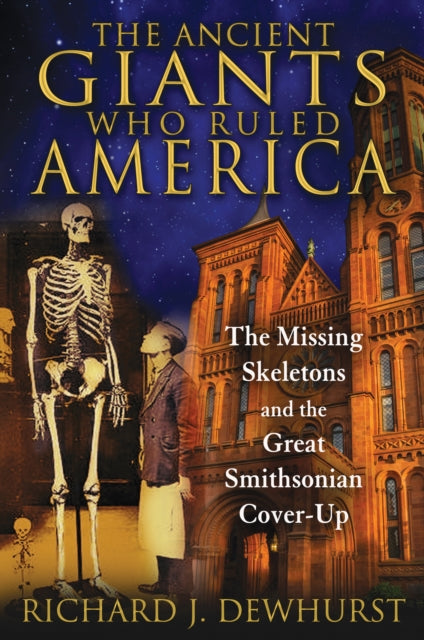 Ancient Giants Who Rules America By Dewhurst, Richard J