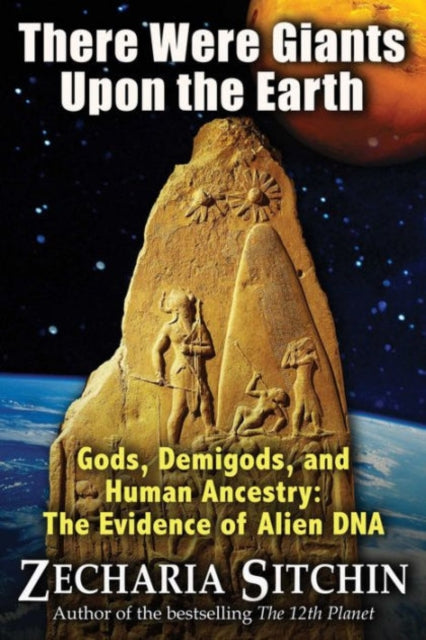 There Were Giants Upon The Earth By Sitchin, Zecharia