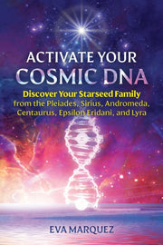 Activate Your Cosmic Dna By Marquez, Eva