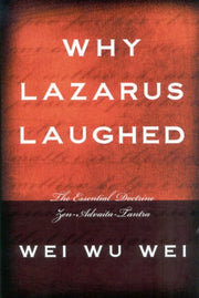 Why Lazarus Laughed By Wei, Weiwu