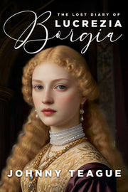 Lost Diary Of Lucrezia Borgia