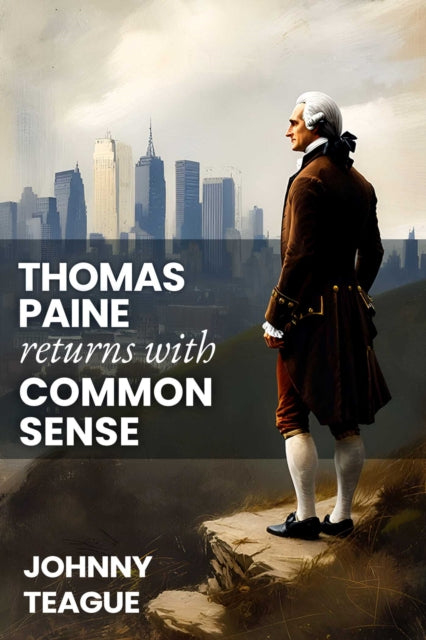Thomas Paine Returns With Common Sense