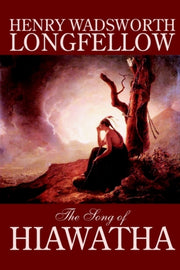 The Song Of Hiawatha By Henry Wadsworth