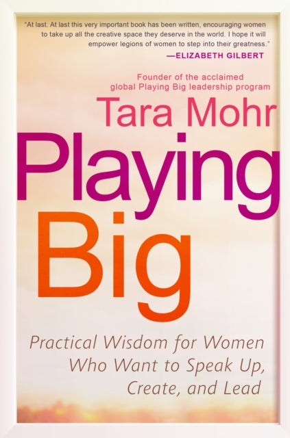 Playing Big By Mohr, Tara