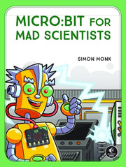 Micro Bit For Mad Scientists