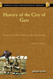 History Of The City Of Gaza By Martin Meyer