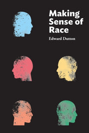Making Sense Of Race By Dutton, Edward