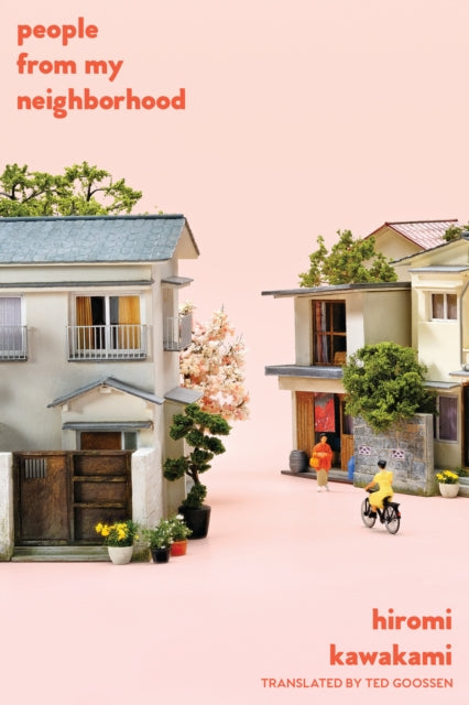 People From My Neighborhood By Kawakami, Hiromi