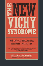 The New Vichy Syndrome: Why European Int By Dalrymple, Theodore