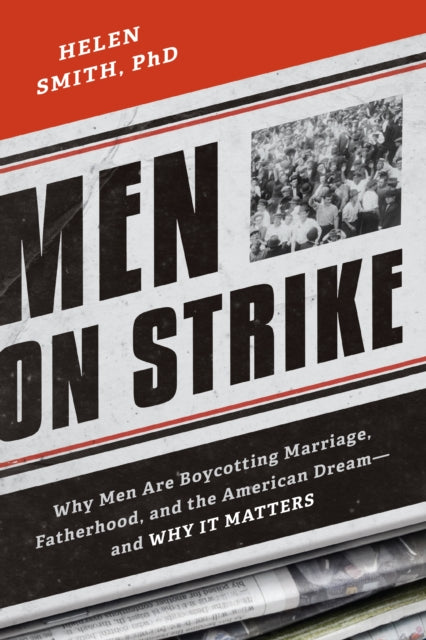 Men On Strike: Why Men Are Boycotting Ma