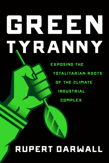Green Tyranny Exposing Totalitarian Rh