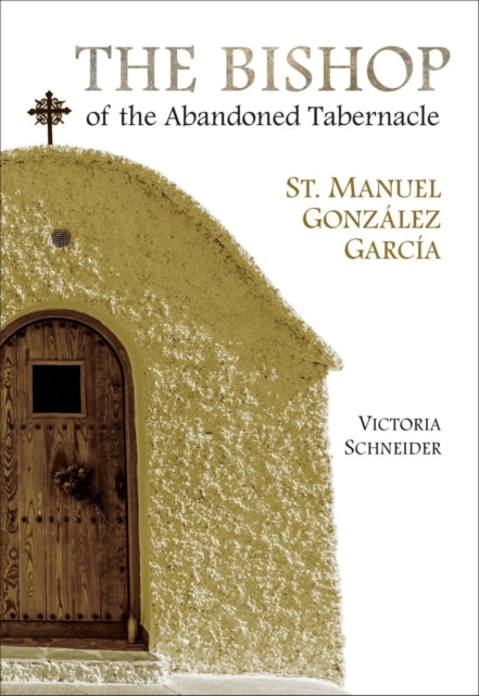 The Bishop Of The Abandoned Tabernacle By Victoria Schneider