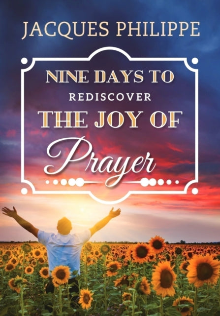 Nine Days To Rediscover The Joy Of Praye
