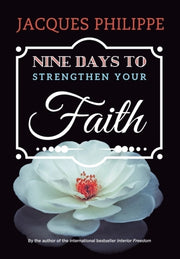 Nine Days To Strengthen Your Faith By Philippe, Fr