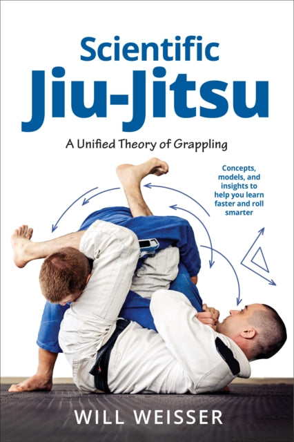 Scientific Jiu Jitsu By Will Weisser