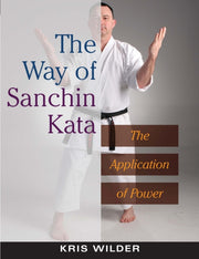Way Of Sanchin Kata Application Of Power By Wilder, Kris