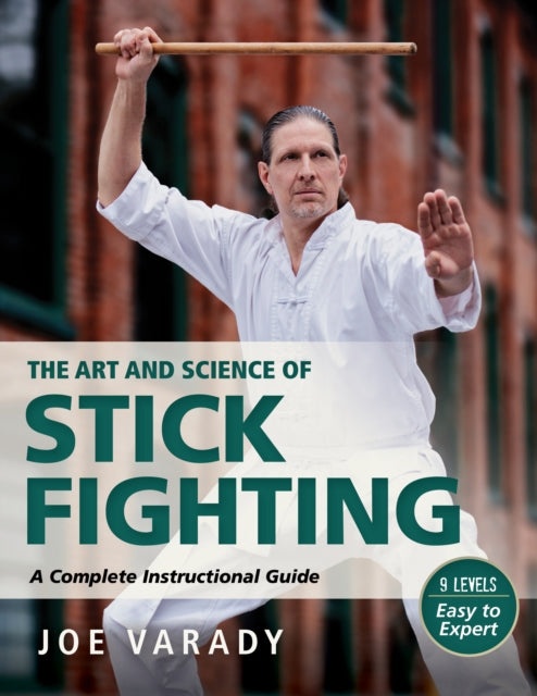 The Art And Science Of Stick Fighting: C By Varady, Joe