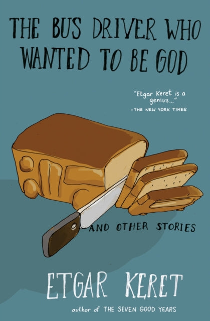 Bus Driver Who Wanted To Be Go By Keret, Etgar