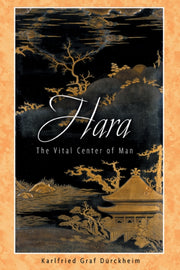 Hara The Vital Centre Of Man By Durckheim, Karlfried