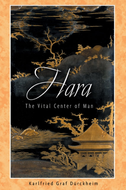 Hara The Vital Centre Of Man By Durckheim, Karlfried