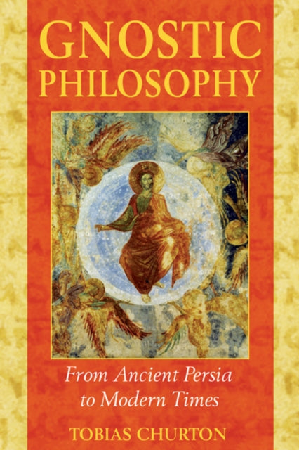 Gnostic Philosophy By Churton, Tobias