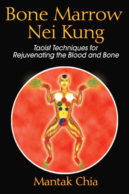 Bone Marrow Nei Kung By Chia, Mantak