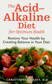 Acid Alkaline Diet For Optimum Health By Vasey, Christopher