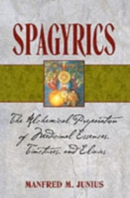 Spagyrics By Junius, Manfred M